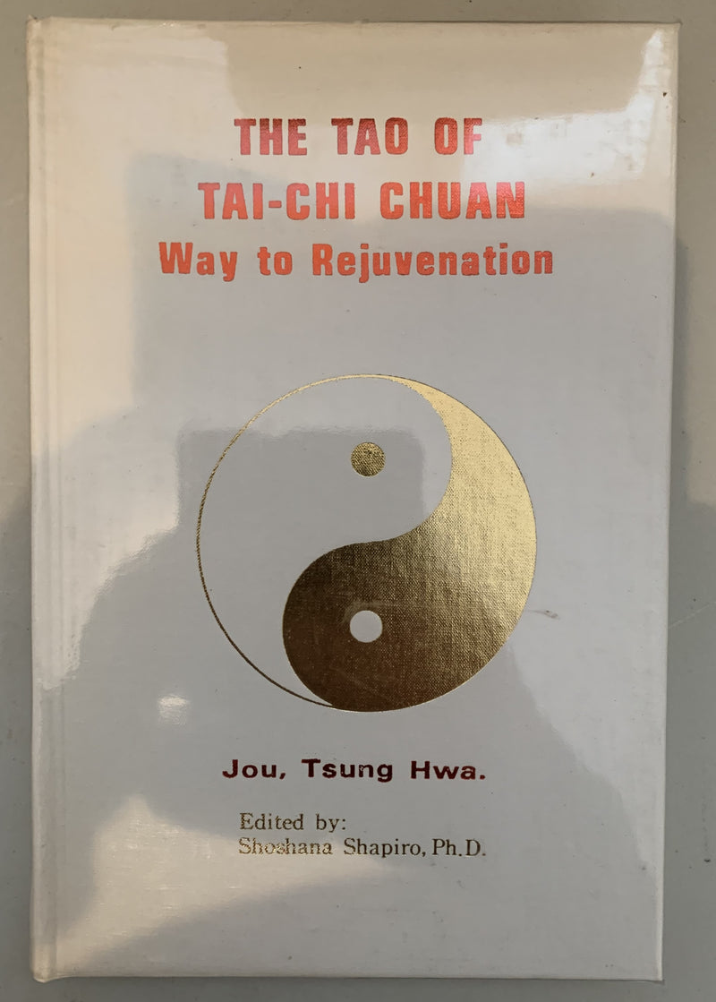 The Tao of Tai-Chi Chuan: Way to Rejuvenation by Tsung Hwa Jou