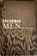 Uncommon Men by John Hetherington