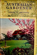 The Australian Gardener by Leslie H. Brunning