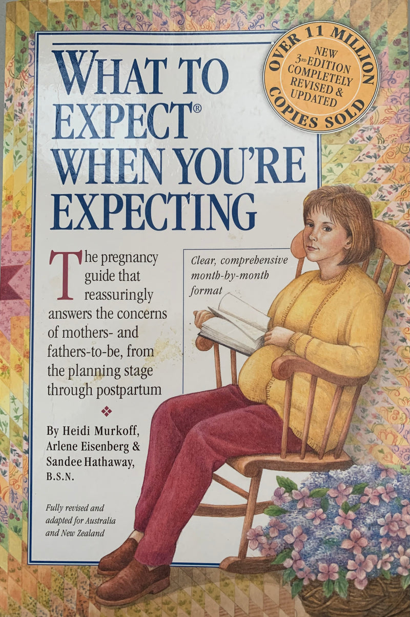 What To Expect When You're Expecting - Heidi Murkoff, Arlene Eisenberg & Sandee Hathaway