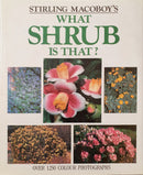 Stirling Macoby's What Shrub is That?