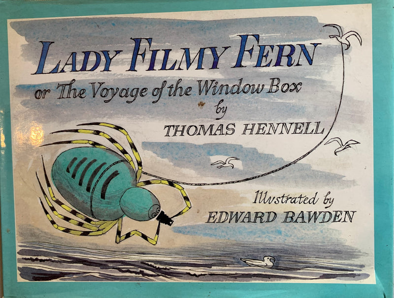 Lady Filmy Fern, or, The Voyage of the Window Box - Thomas Hennell