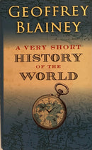 A Very Short History of the World by Geoffrey Blainey