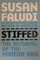Stiffed: The Betrayal of the American Man - Susan Faludi