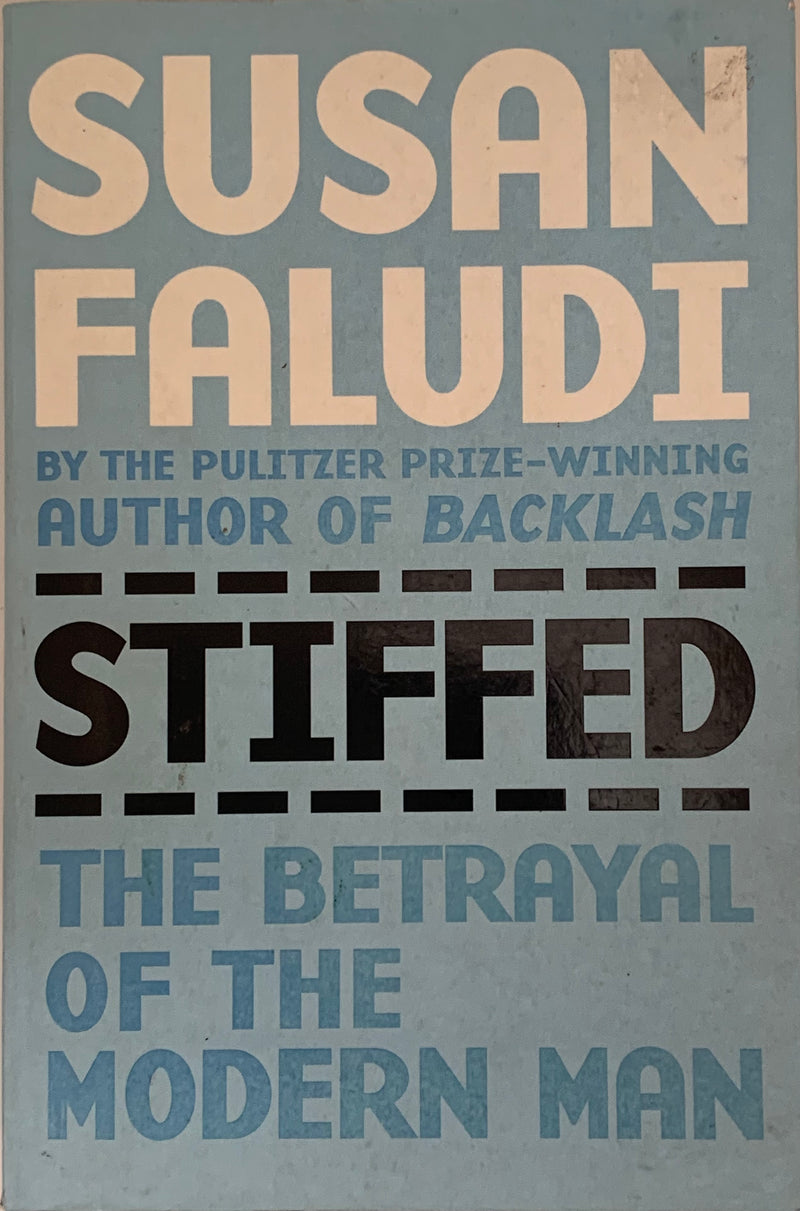 Stiffed: The Betrayal of the American Man - Susan Faludi