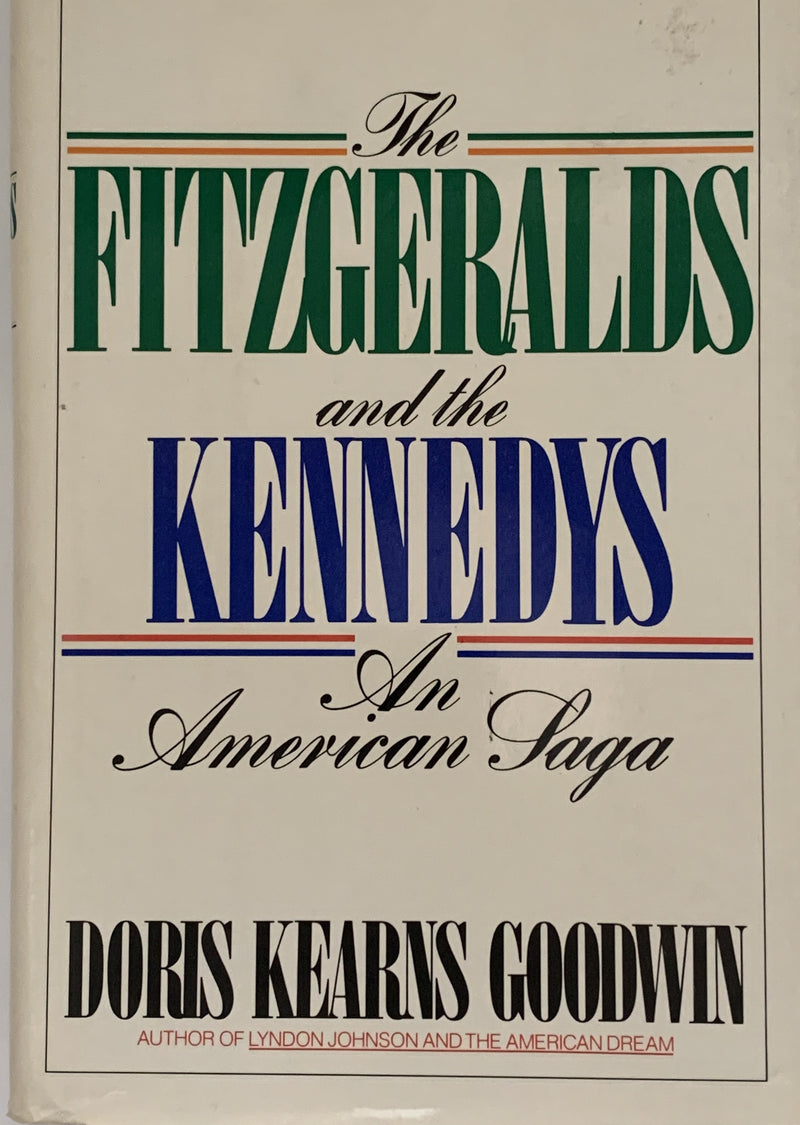 The Fitzgeralds and the Kennedys - Doris Kearns Goodwin