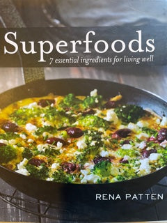 Superfoods 7 essential ingredients for living well by Rena Patten