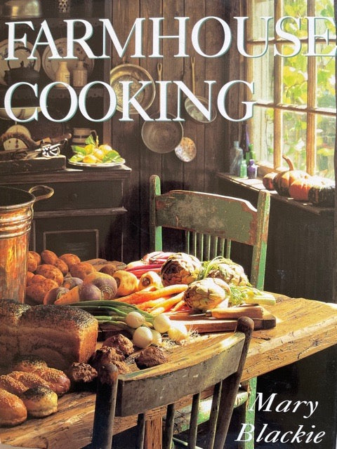 Farmhouse Cooking by Mary Blackie