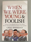 When We Were Young and Foolish by Greg Sheridan
