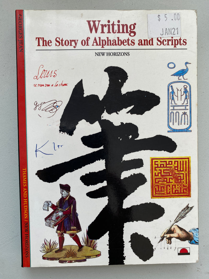 Writing: The Story of Alphabets and Scripts by Georges Jean
