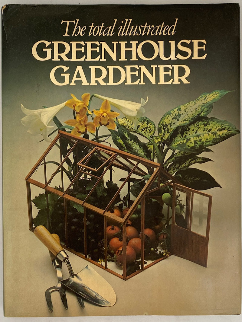 The Total Illustrated Greenhouse Gardener by Marshall Cavendish Books