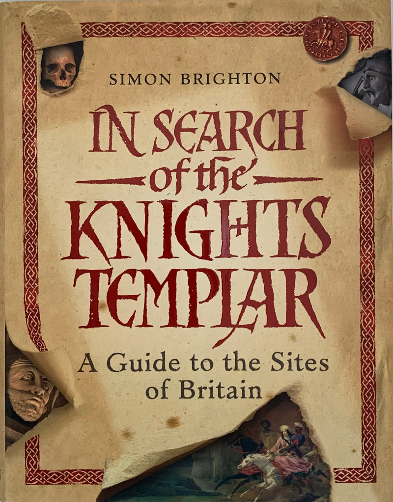 In Search of the Knights Templar: A Guide to the Sites of Britain by Simon Brighton