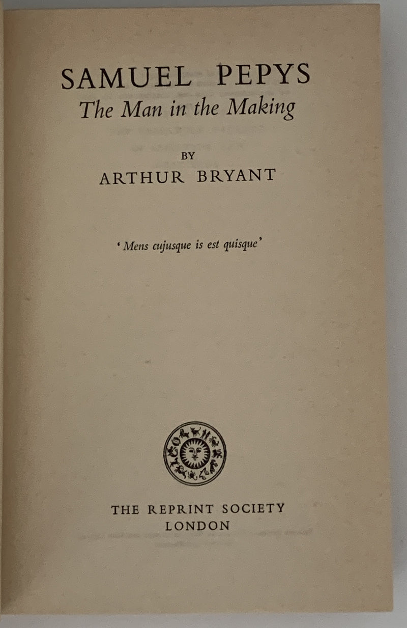Samuel Pepys, Vol 1: The Man in the Making by Arthur Bryant