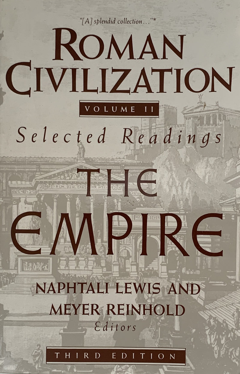 Roman Civilisation Volume II Selected Readings: The Empire - Naphtali Lewis and Meyer Reinhold