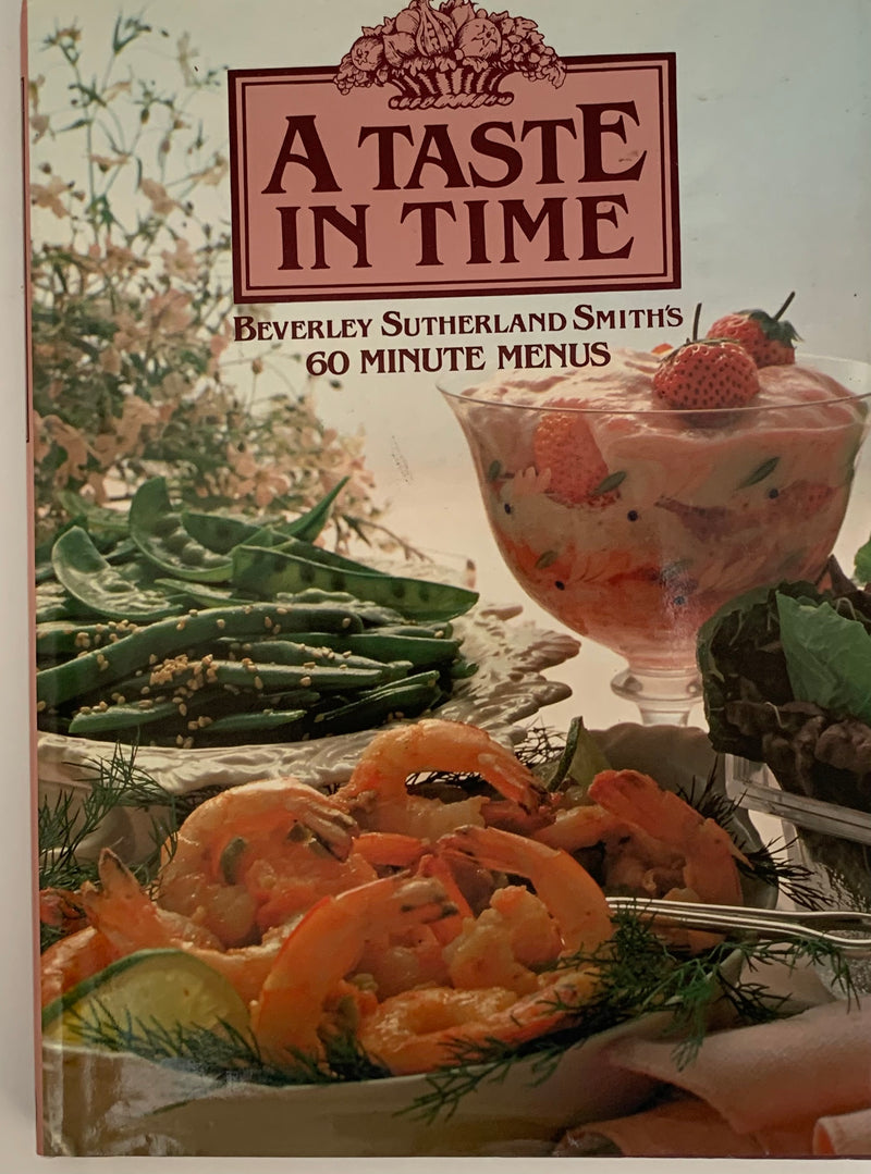A Taste in Time - Beverley Sutherland Smith's 60 Minute Menus