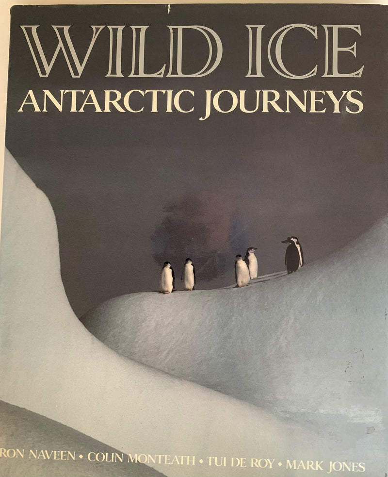 Wild Ice: Antarctic Journeys - Ron Naveen